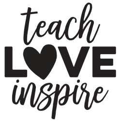 Download Teach Love Inspire Svg Files Svgdesigns Com