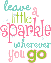 Leave A Little Sparkle Wherever You Go svg, Brand Sparkling new svg,  Sparkle svg, dxf and png instant download, Quotes SVG, Girls svg