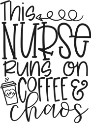Download This Nurse Runs On Coffee Chaos Svg Files Svgdesigns Com