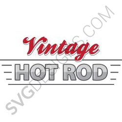 Download Vintage Hot Rod Svg File Sayings Svg Designs Svgdesigns Com PSD Mockup Templates