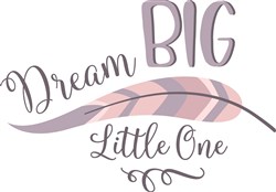 Free Free 301 Dream Big Little One Svg SVG PNG EPS DXF File