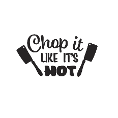 Chop It Like Its Hot SVG