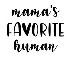 Download Mamas Favorite Human Svg Files Svgdesigns Com