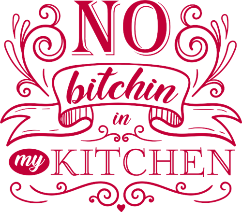 Download No Bitchin In My Kitchen Svg File Svg Designs Svgdesigns Com