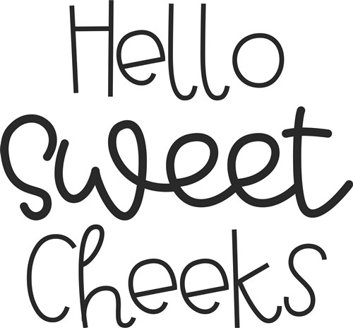 Download Hello Sweet Cheeks Svg File Svg Designs Svgdesigns Com