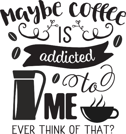 Download Coffee Is Addicted Svg File Svg Designs Svgdesigns Com