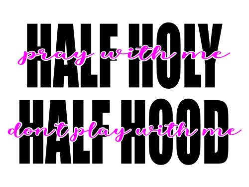 Half Holy Half Hood Svg File Svg Designs Svgdesigns Com